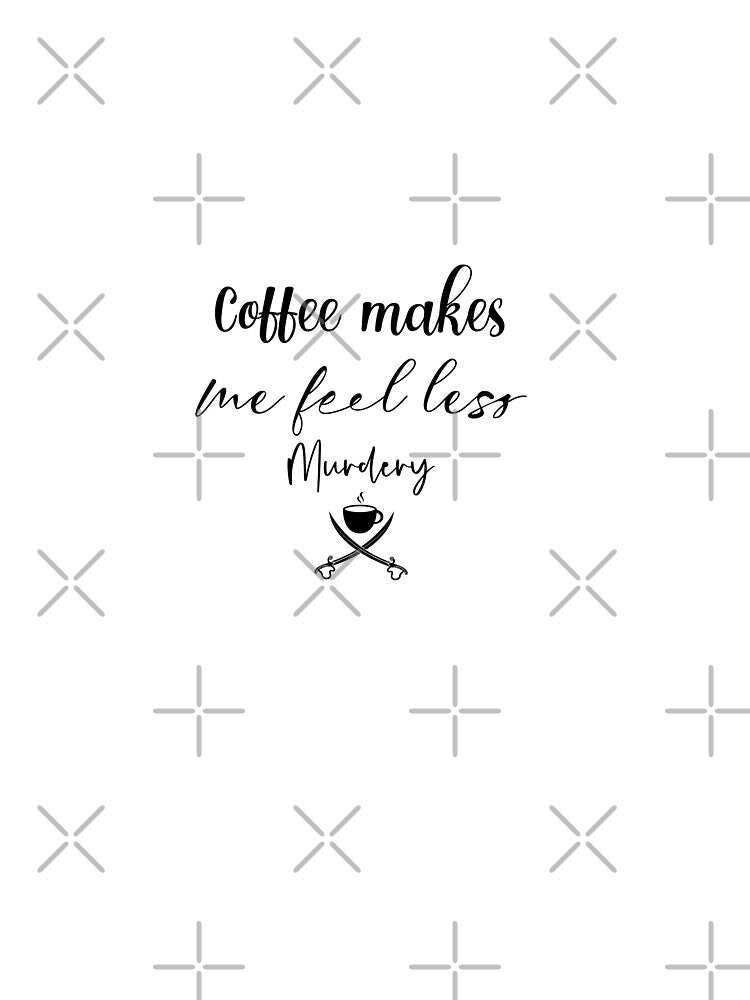 Coffee Makes Me Feel Less Murdery Funny Family Gift idea for Mom, Dad & Siblings by BohemianAtlas