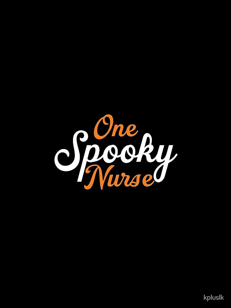 One Spooky Nurse , Spooky, nurse, Gift for Nurse, Cute Nursing, funny nurse by kpluslk