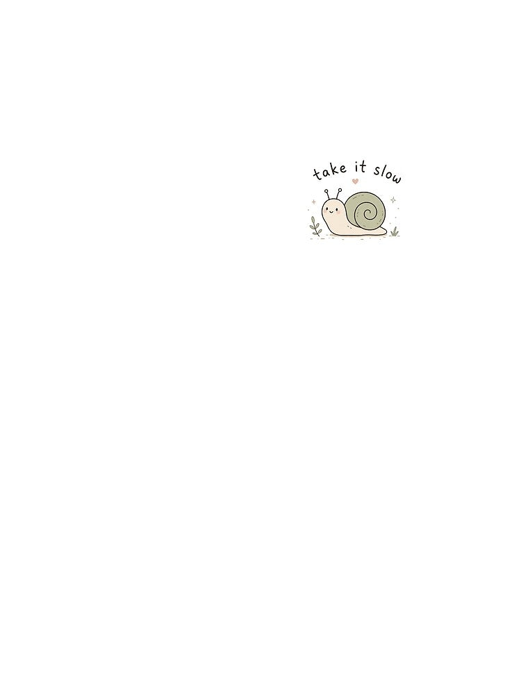 Take It Slow – Cute snail in kawaii style | Aesthetic Motivation by moodoodle.design