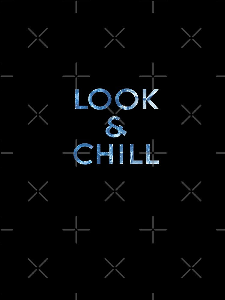 look & chill. by kALENZI