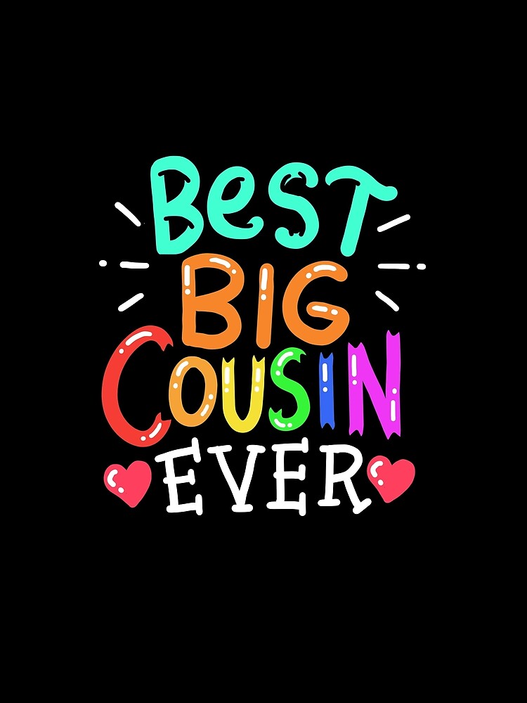 Best Big Cousin Family Reunion Cute by 4tomic