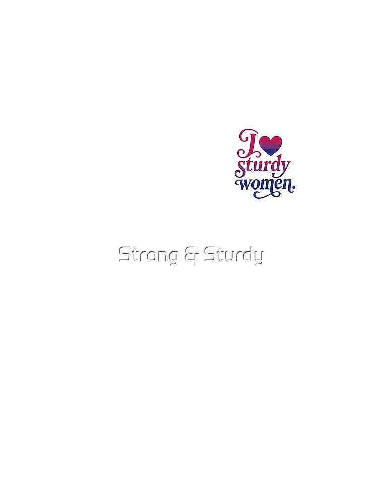 I Heart Sturdy Women (Bi Script) by Strong & Sturdy
