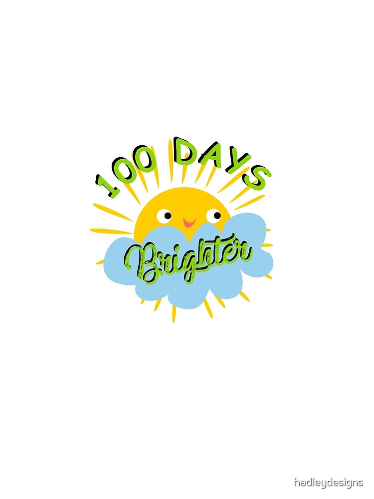 100 Days Brighter Elementary Teacher Student Kids 3 Copy Copy by hadleydesigns