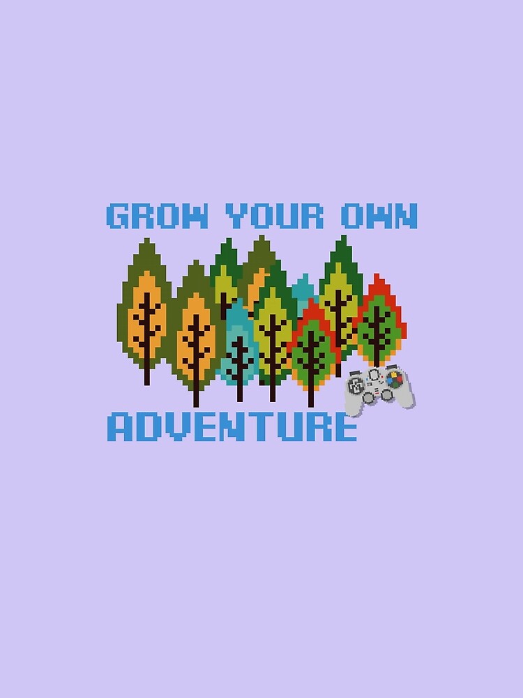 Grow Your Own Adventure by Milena R.