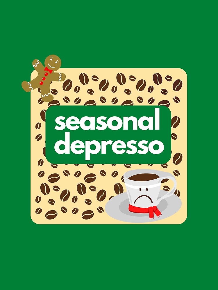 Seasonal Depresso by artbygraphics