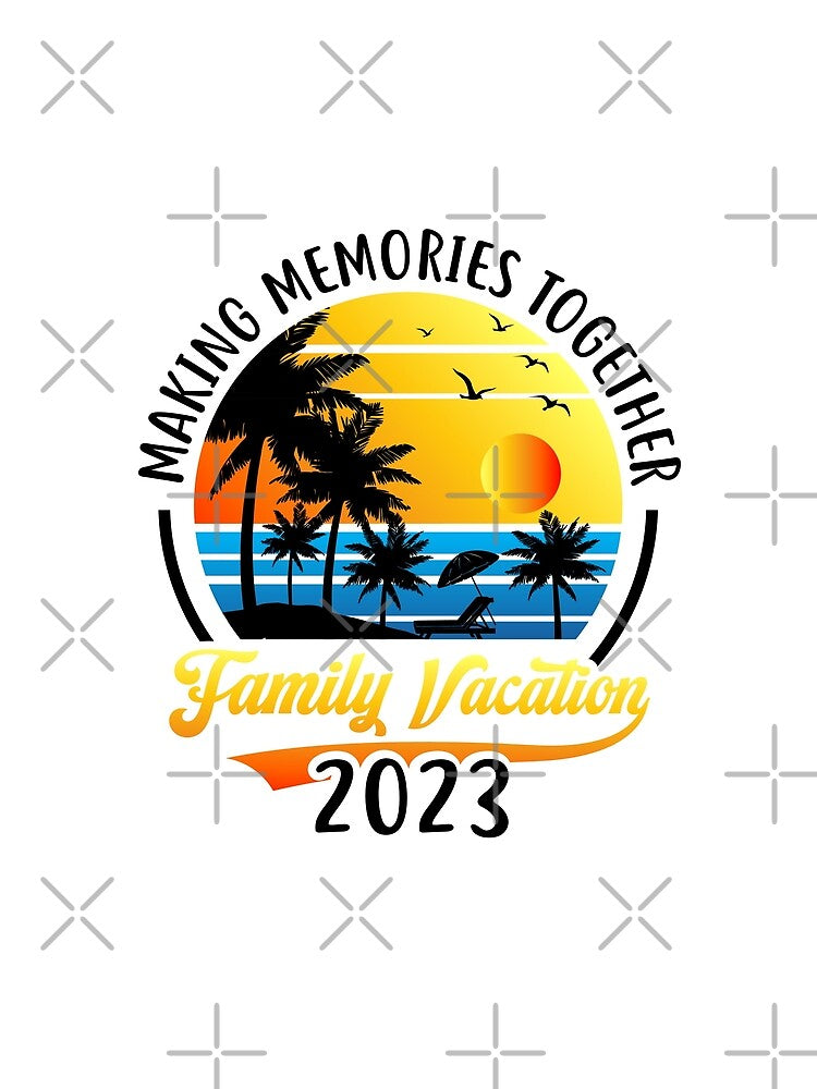 Family Summer Vacation 2023 Making Memories Together Beach by Best Designer