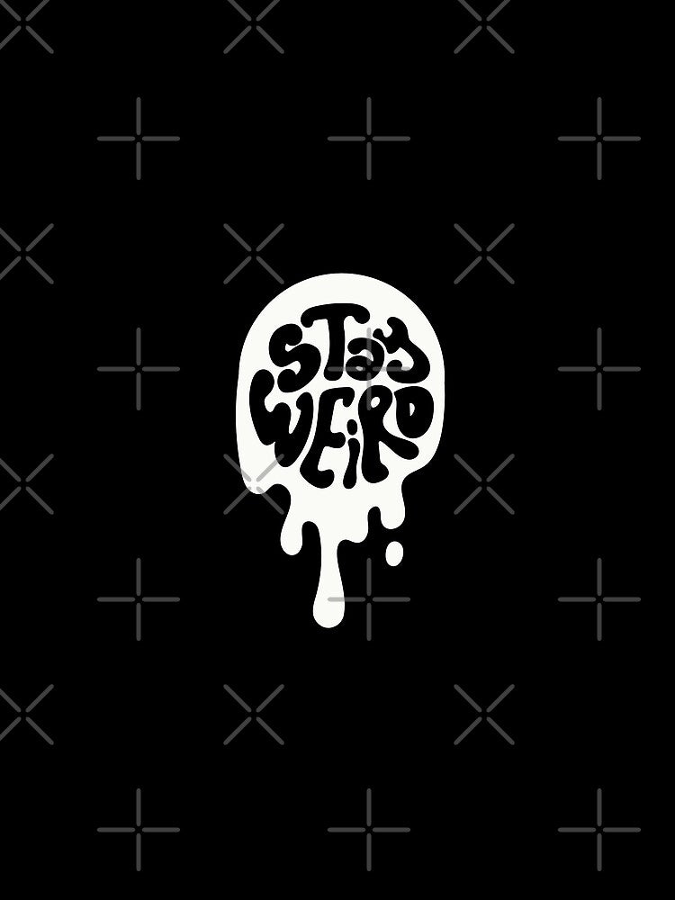 STAY WEIRD – Bold & Unique Streetwear Graphic Tee by BOSSDOT