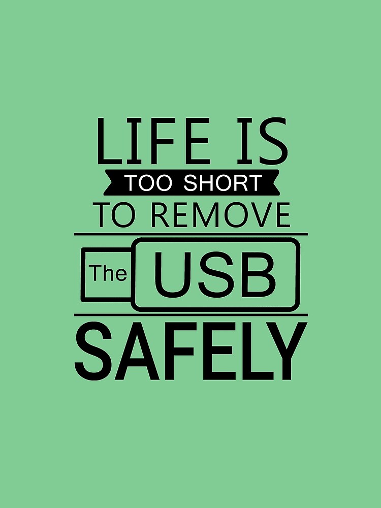 Life is too short to remove the USB safely by yubamann