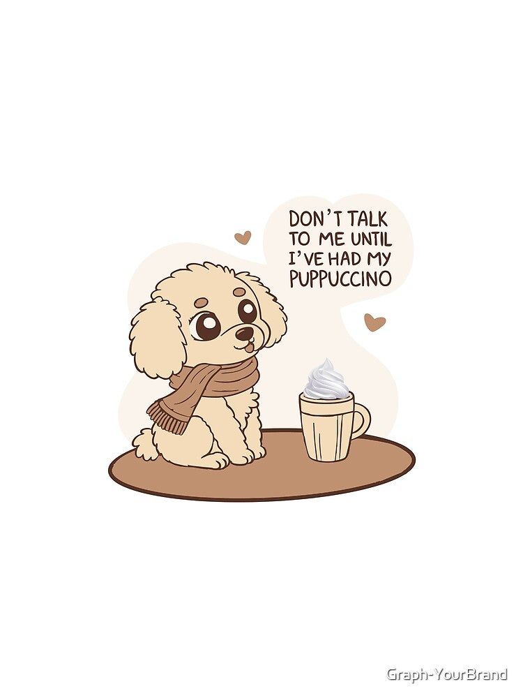 Puppuccino - Cuteness and Caffeine! by Graph-YourBrand