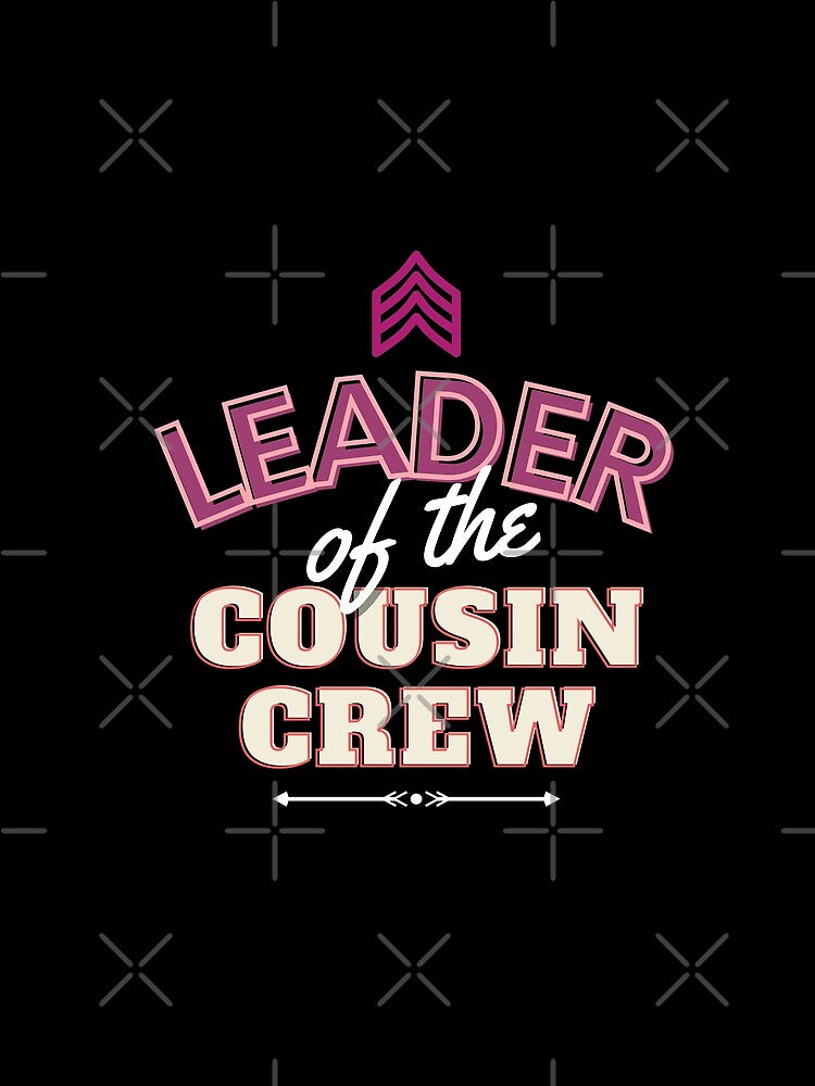 Leader of the cousin crew by StairheadStore