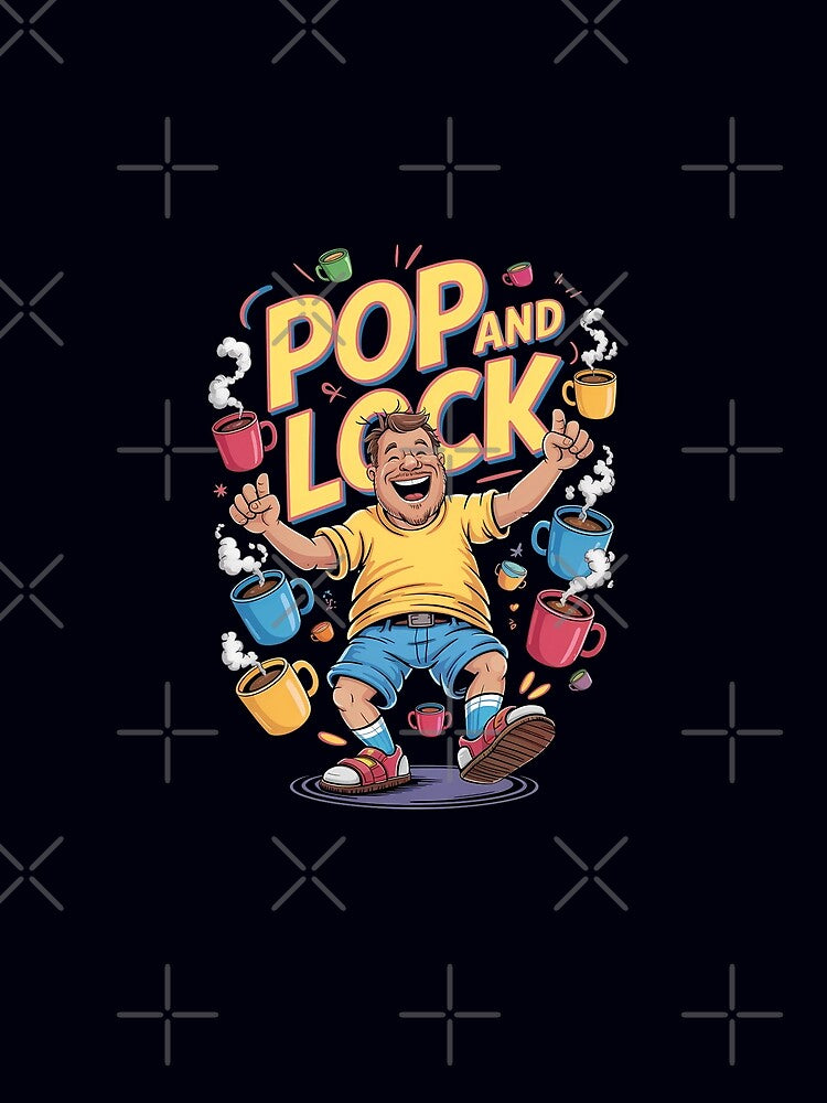 Pop and Lock Coffee Dance Dad Humor by Taans-Creation