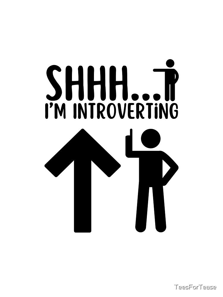 Shhh...I'm Introverting Funny Introvert T-Shirt by TeesForTease