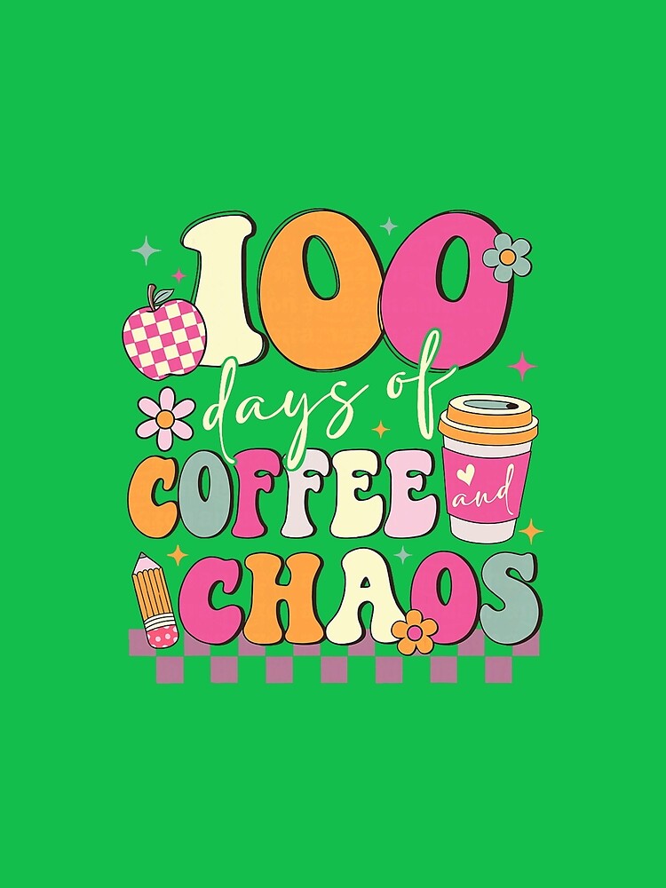 100 Days of School Coffee Lover 100th Day of School Teacher by KevinorNorris