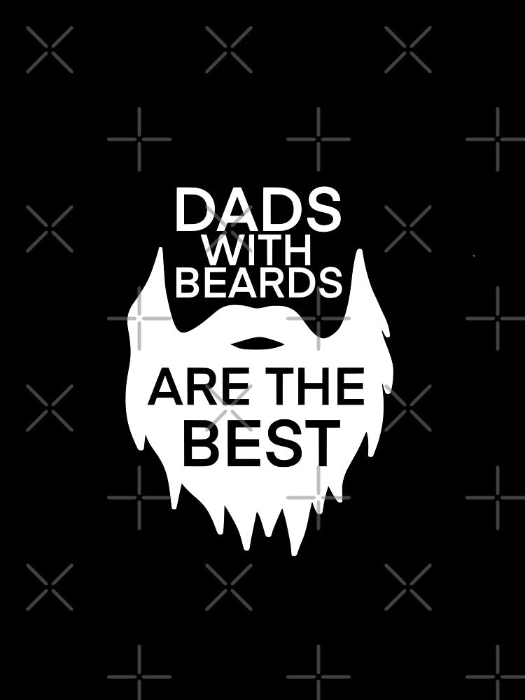 Dads With Beards Are The Best 2 by AshleysBazaar
