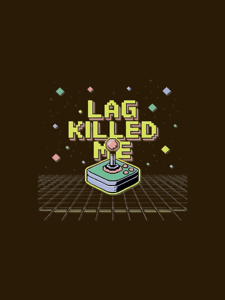 Lag Killed Me Retro Gaming Pixel Art by TurnervFtTees
