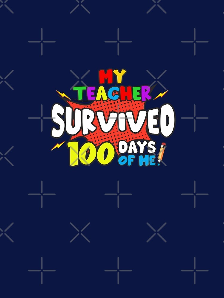 100th day of school My Teacher Survived 100 Days of Me Funny by alenaz
