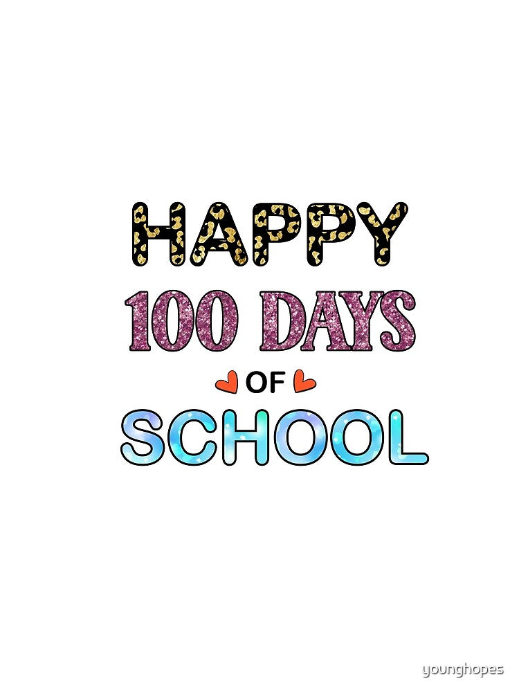 Happy 100 Days of School  I 100 Days of School Teachers by younghopes