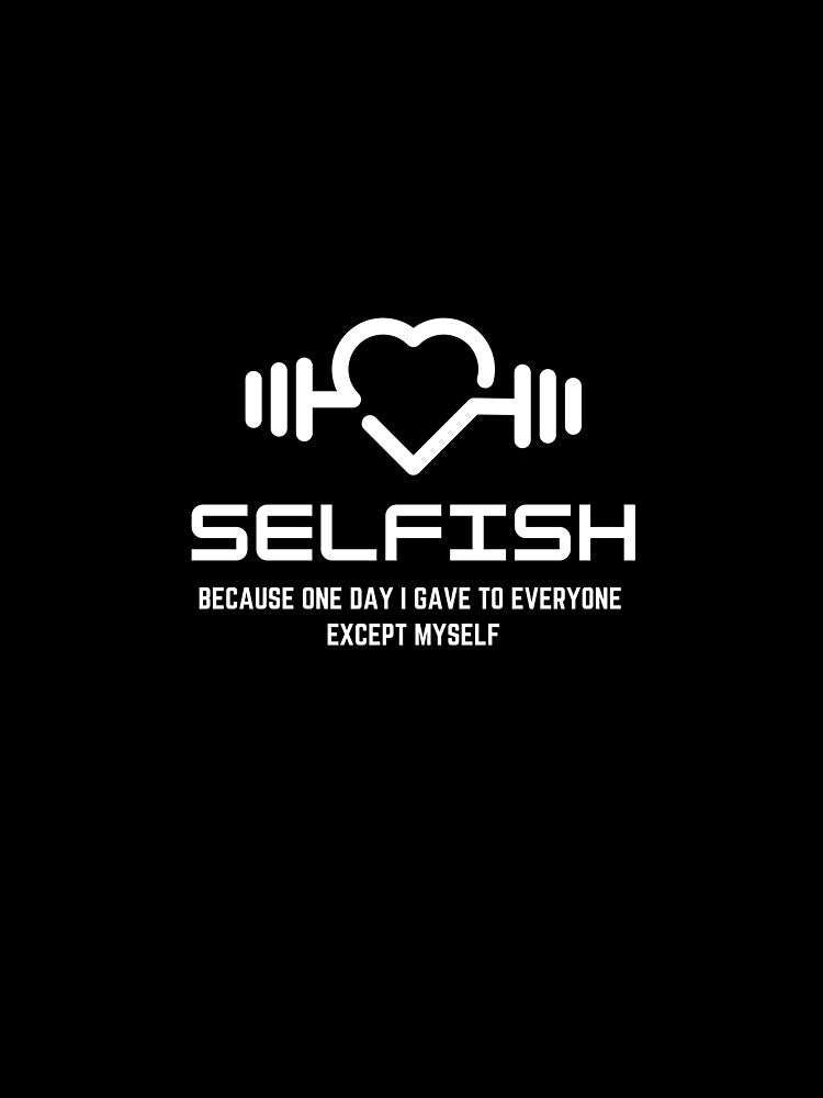 Selfish Self love Fitness, Gym and CrossFit lifestyle by OVERSAI