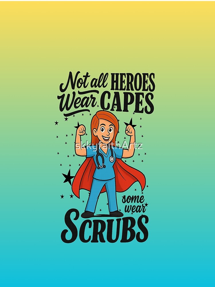 Not All Heroes Wear Capes Some Wear Scrubs | Graphic Crewneck Nurse by skkyfaithArtz