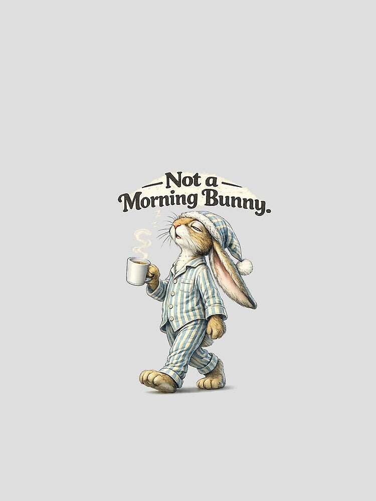 Funny Bunny with cup of coffee .Not a Morning Bunny. by Natart1004