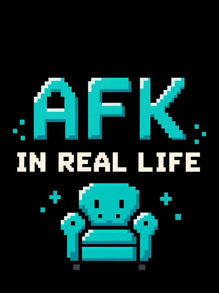AFK in Real Life – Retro Pixel Gaming by BYVOK