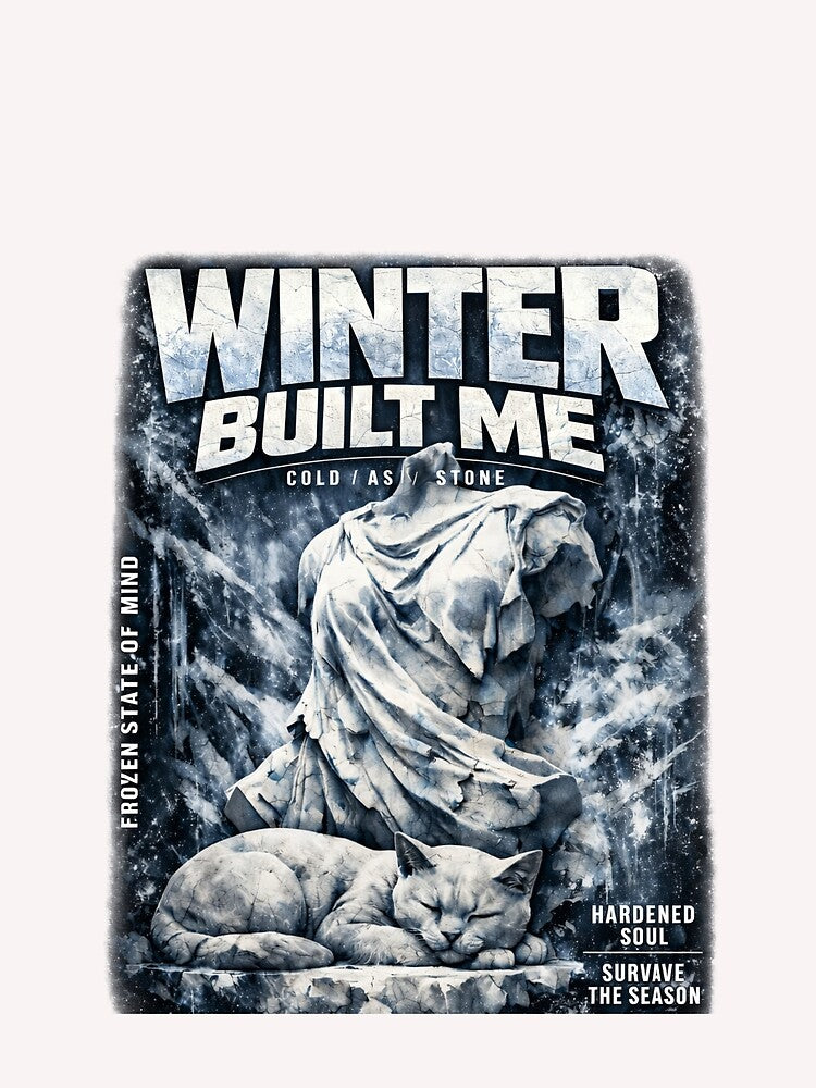 Winter Built Me Streetwear Graphic Art by Pixostick