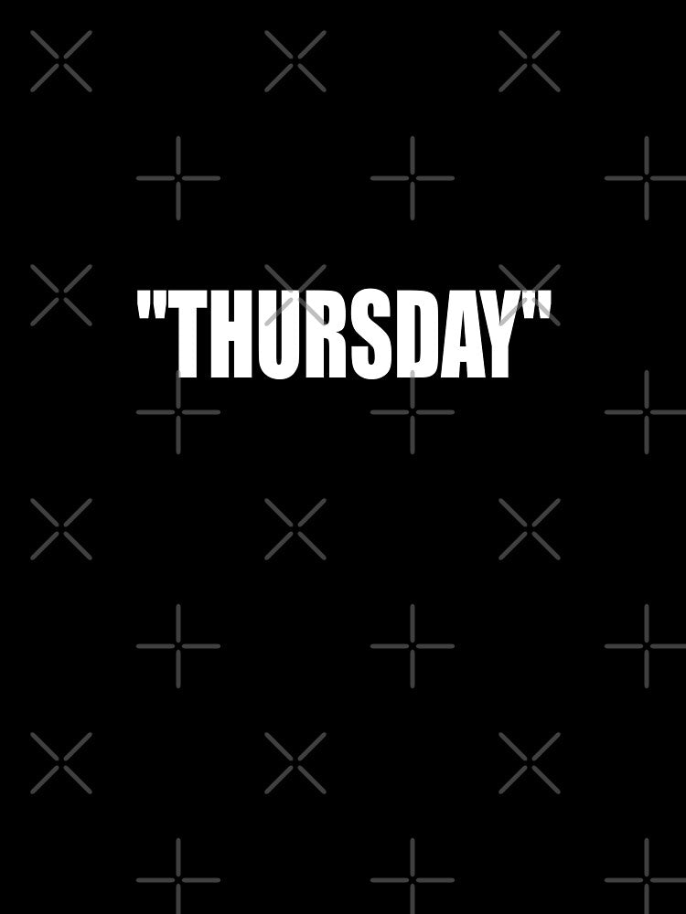 "THURSDAY" by Montrepeneuer