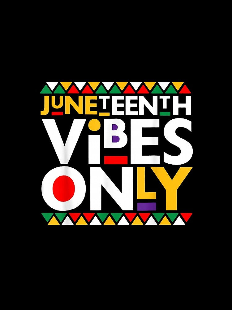 Juneteenth men women family juneteenth vibes only by CAnastazyshop