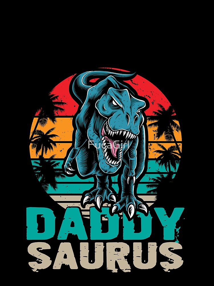 Vintage Daddysaurus T Rex Dinosaur Daddy Saurus Family by FucaGirl