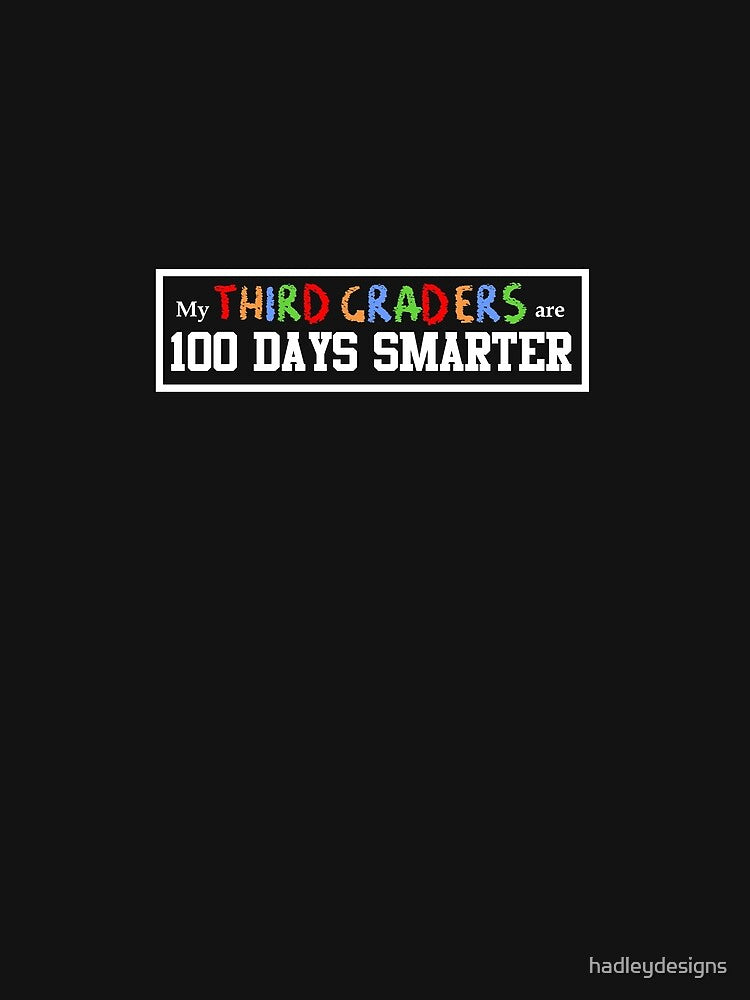 My third grader are 100 Days Smarter Teacher 2 by hadleydesigns