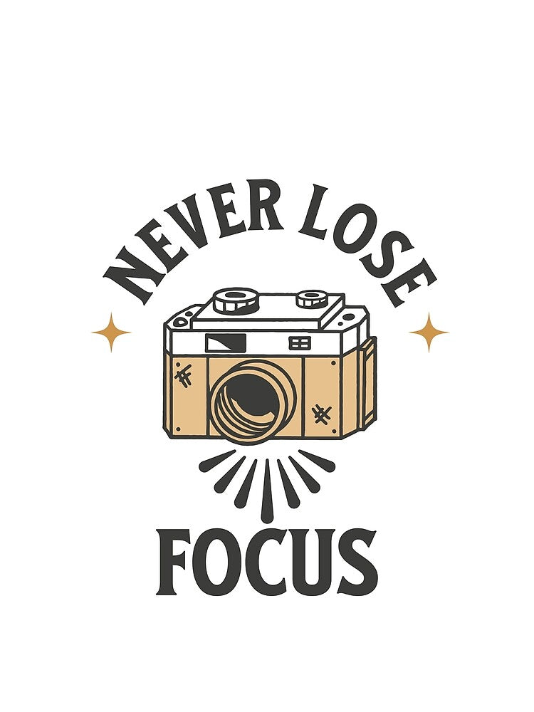 Never Lose Focus Photographer Camera Photo by Vytrix