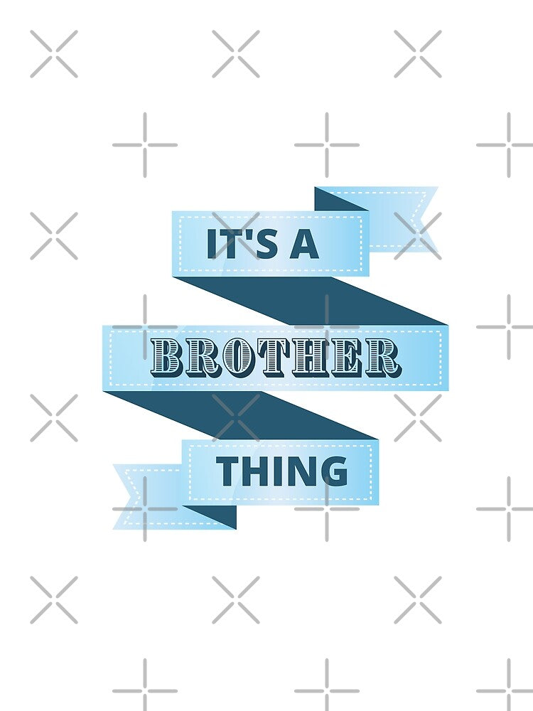 Its A Brother Thing Design by Gramsta