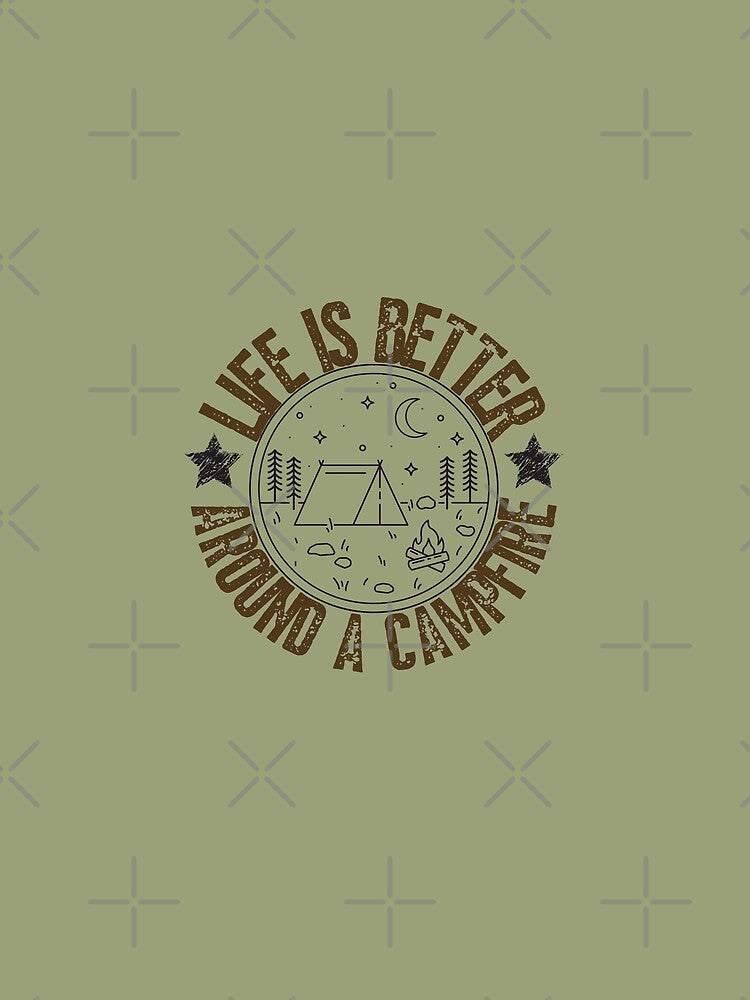 Life is better around a campfire by Growwithme