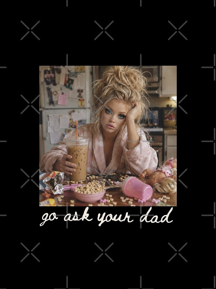 Go Ask Your Dad Funny Messy Mom Life Meme by FreshVibe Prints