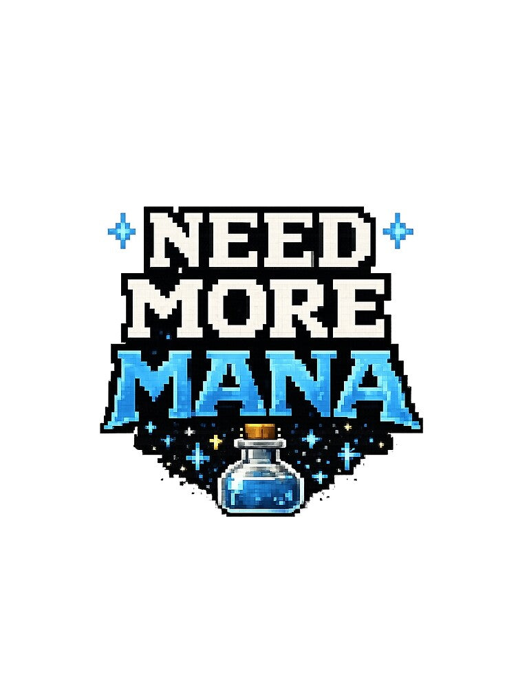 Need More Mana Pixel Art Gamer Design by DavorNS