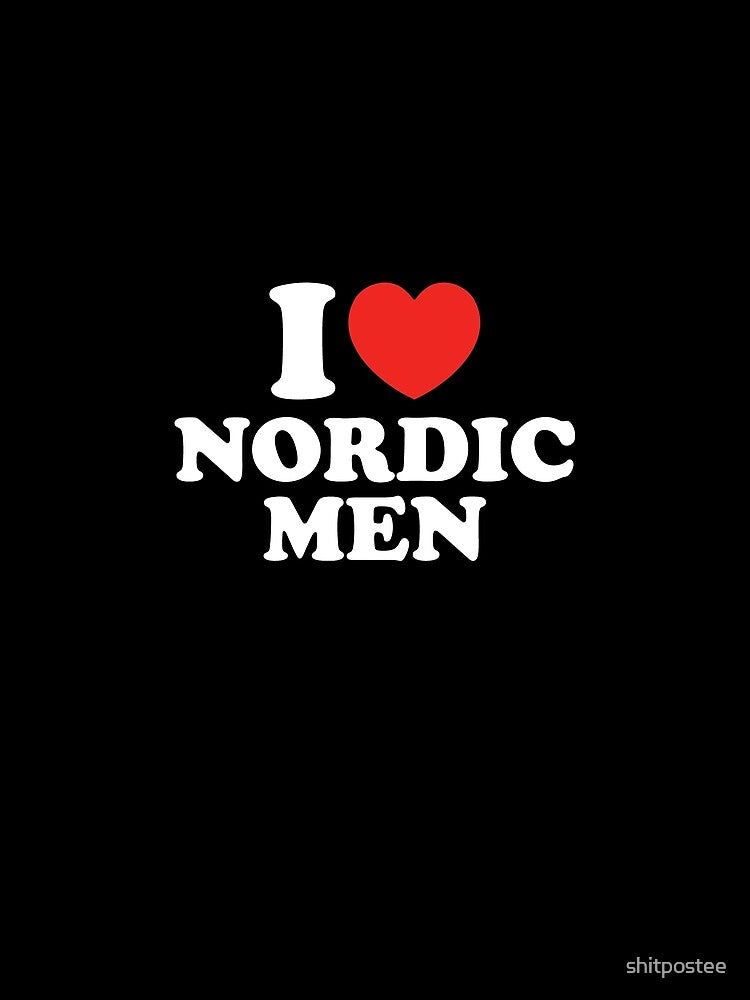 I Love Nordic Men by shitpostee
