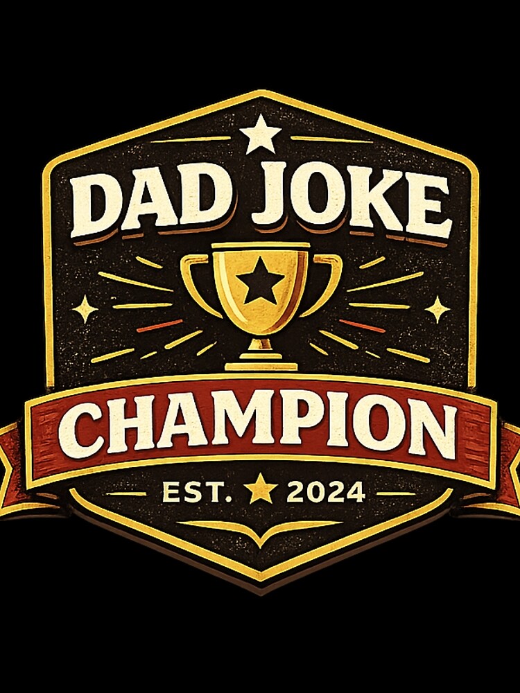Dad Joke Champion – Est 2024 by Snedsdigital