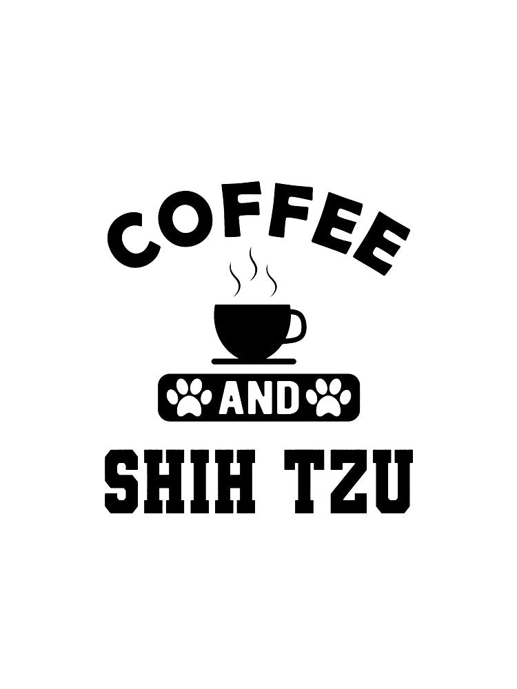 Coffee and Shih Tzu Dog Lover Design by GiaoCalonas