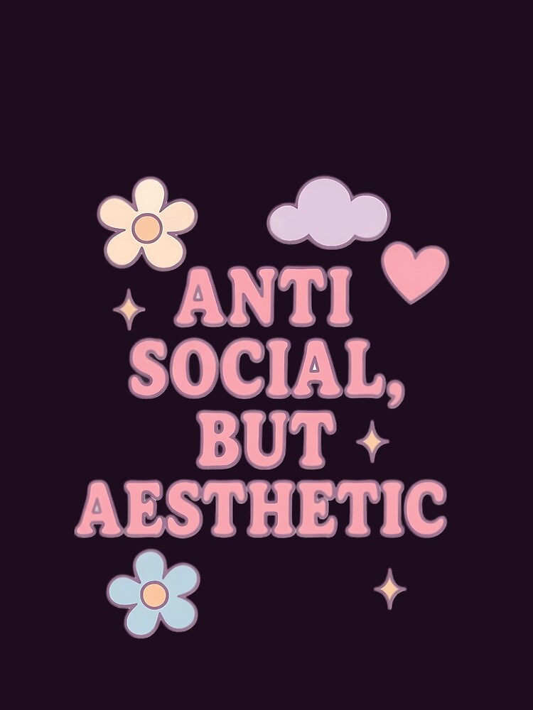 Anti Social But Aesthetic – Cute Pastel Quote Design for Introverts. by Artistry-Nadia