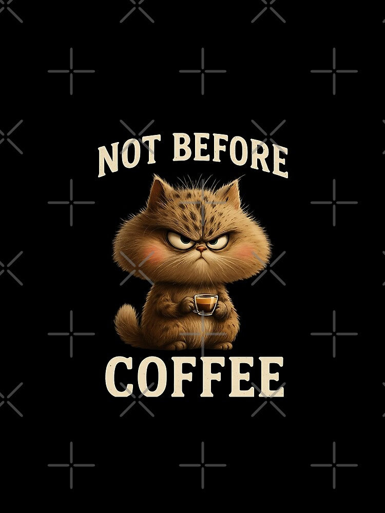 Not Before Coffee, Cat With Espresso by Bliss Find And Design