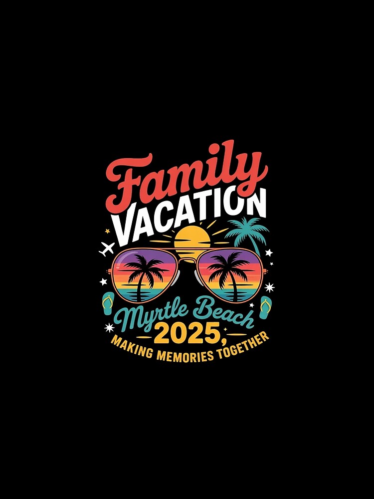 Family Vacation 2025 Myrtle Beach Matching Summer Vacation by CombatTask