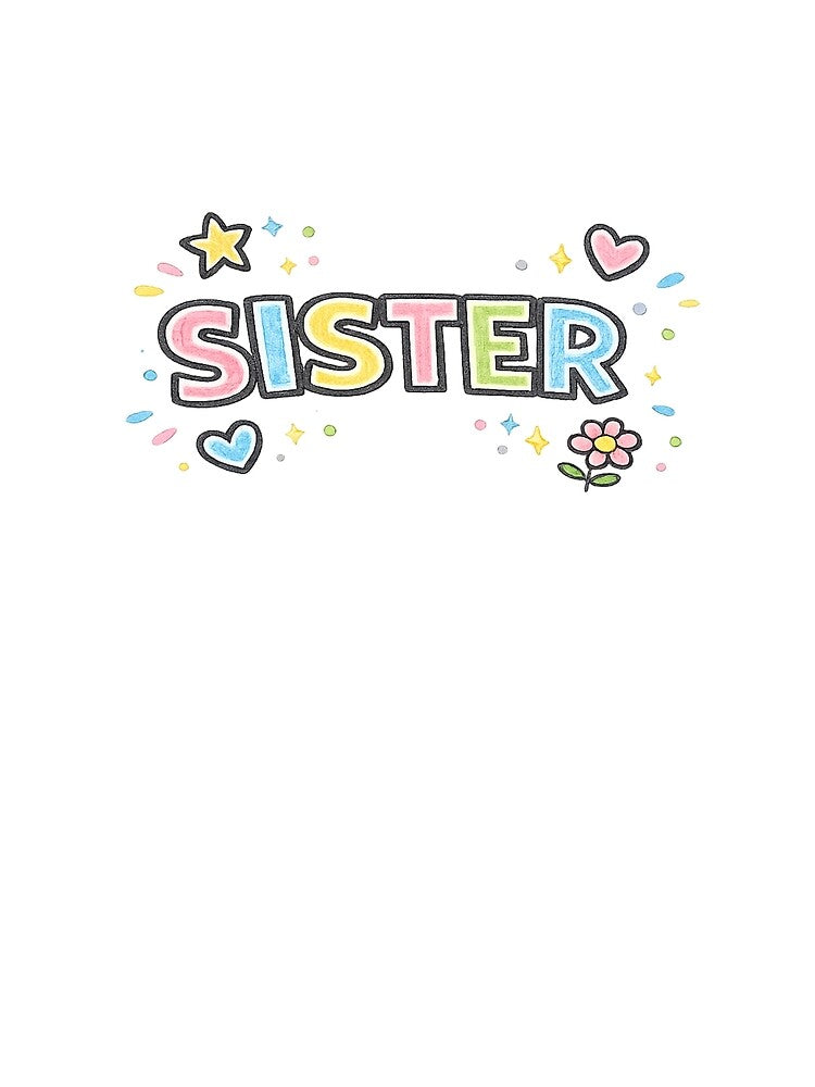 Sister - Childlike Crayon Lettering Art by LEFTERIS-DESIGN