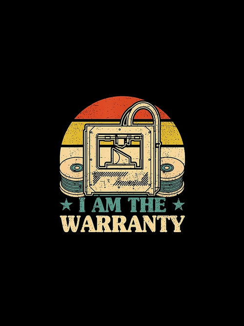 3D Printer I Am The Warranty 3D Printing by TommieJune