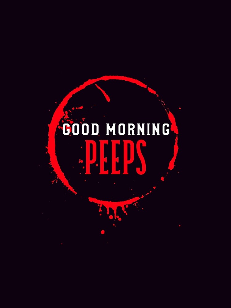 Good Morning peeps  - Best graphic clothes Design - Ideal Gift Idea for father Day - unique dad day design by family1ststore