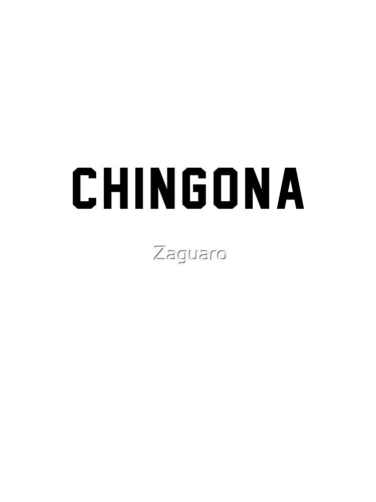 Chingona by Zaguaro