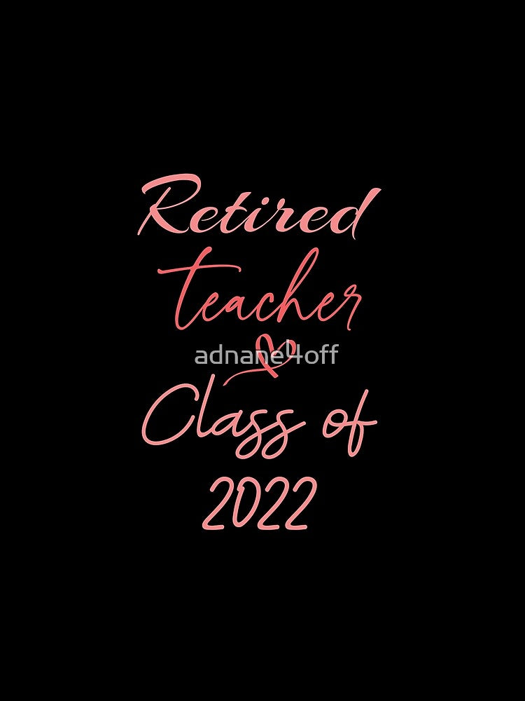 retired teacher, teaching, gift for teachers by adnane4off