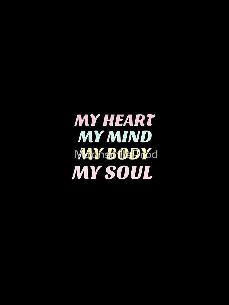 My Heart My Mind My Body My Soul by MoonsmileProd