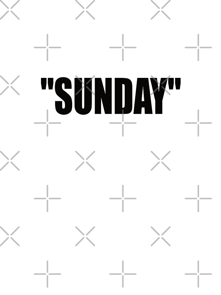"SUNDAY" SUNDAY by Montrepeneuer