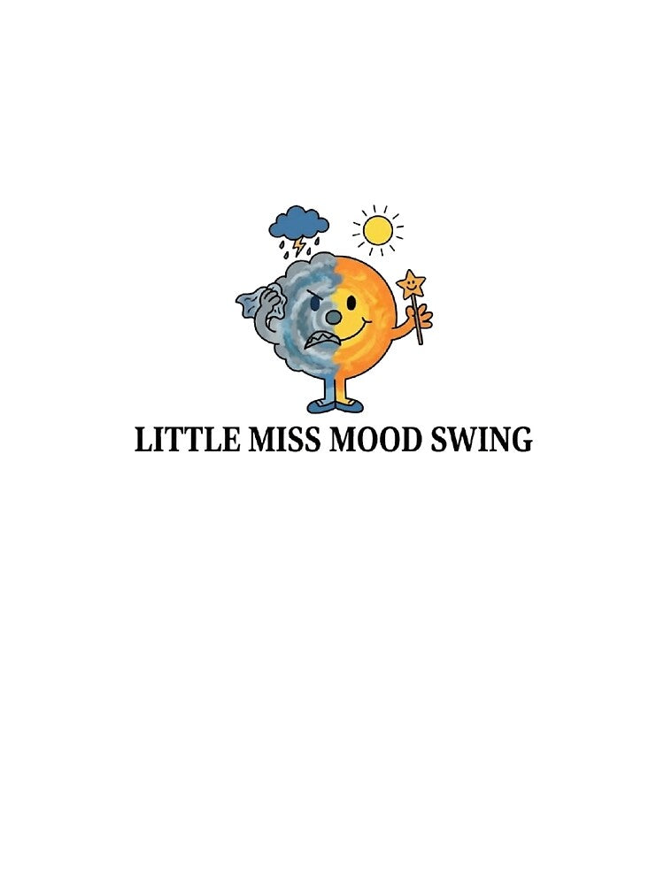 Little Miss Mood Swing Character Funny Weather Women Girl Man Men Sun Storm Rain Meme Tiktok Instagram Happy Sad Angry by SamiraArts