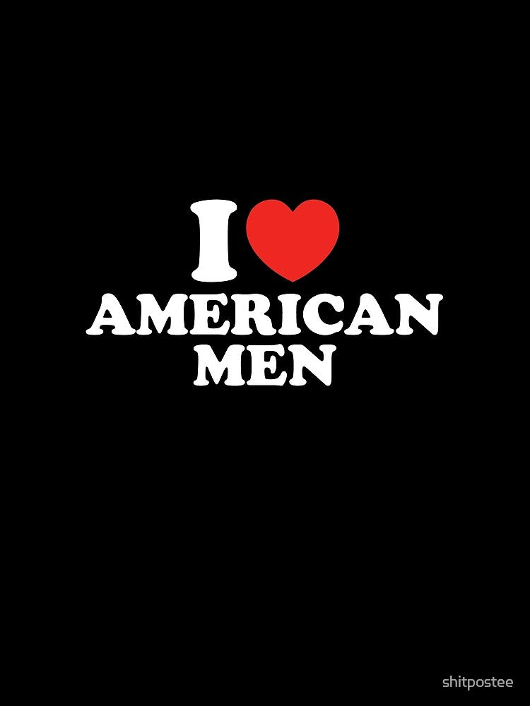 I Love American Men by shitpostee